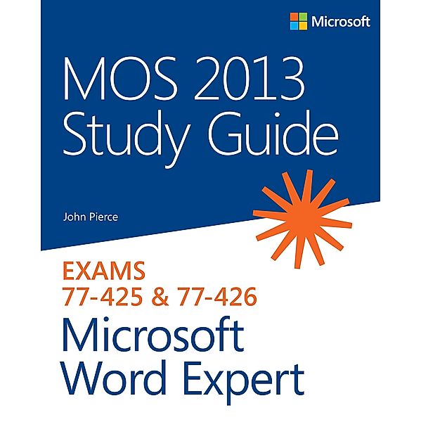 MOS 2013 Study Guide for Microsoft Word Expert, John Pierce