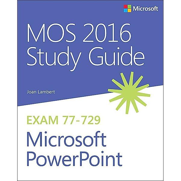 MOS 2016 Study Guide for Microsoft PowerPoint, Joan Lambert