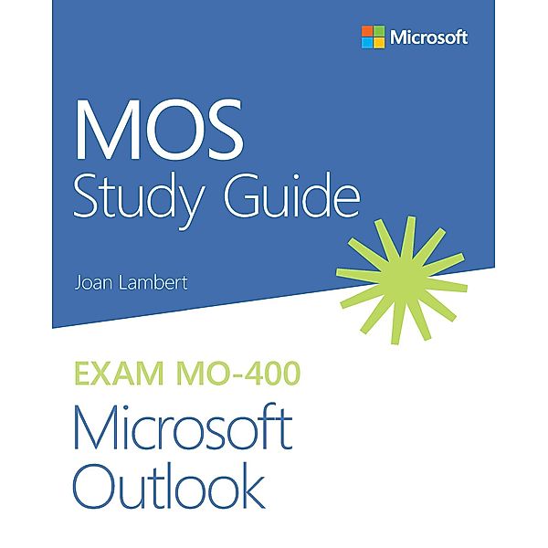 MOS Study Guide for Microsoft Outlook Exam MO-400, Joan Lambert