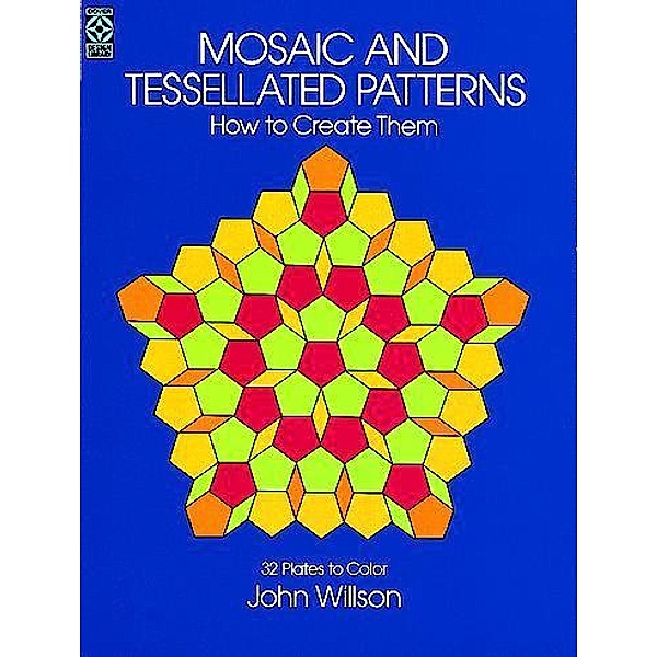 Mosaic and Tessellated Patterns / Dover Art Instruction, John Willson