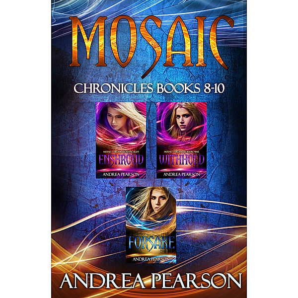 Mosaic Chronicles Box Sets: Mosaic Chronicles Books 8-10, Andrea Pearson