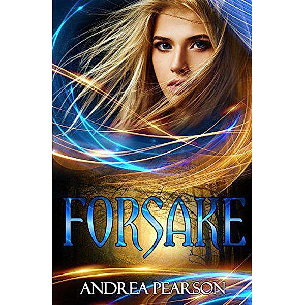 Mosaic Chronicles: Forsake (Mosaic Chronicles), Andrea Pearson