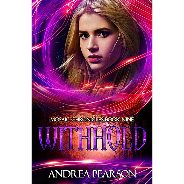 Mosaic Chronicles: Withhold, Andrea Pearson