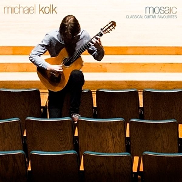 Mosaic: Classical Guitar Favourites, Michael Kolk