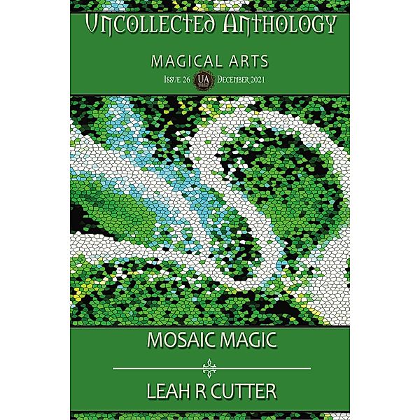 Mosaic Magic, Leah R Cutter