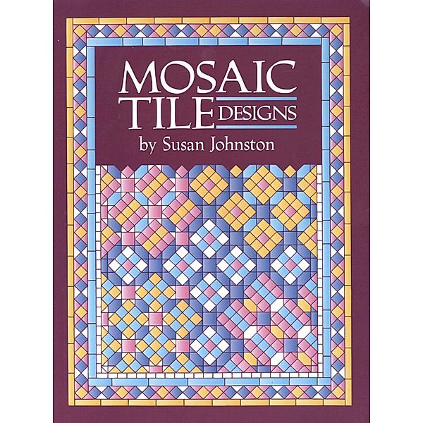 Mosaic Tile Designs, Susan Johnston