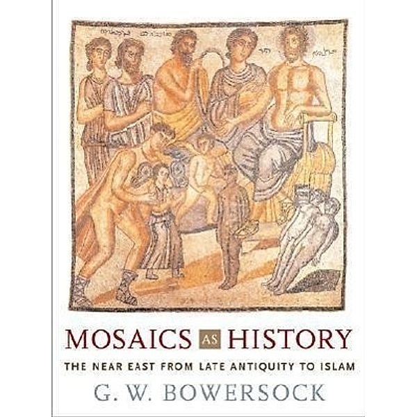 Mosaics as History, G. W. Bowersock
