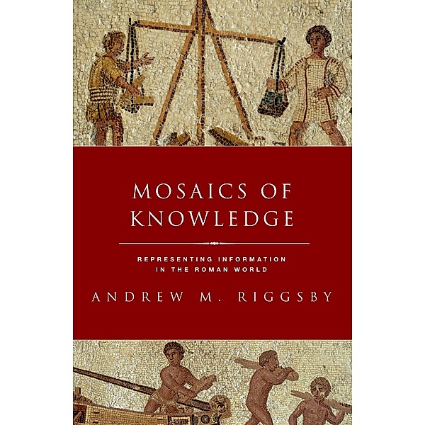Mosaics of Knowledge, Andrew M. Riggsby