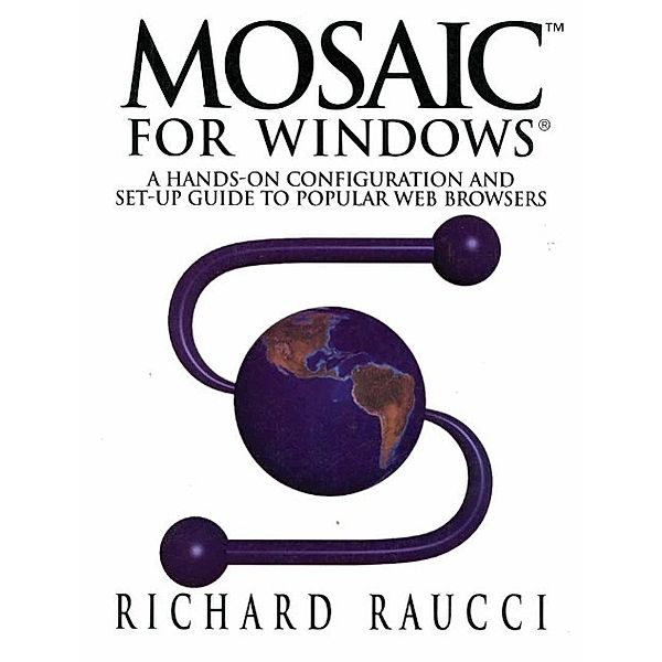 Mosaic(TM) for Windows®, Richard Raucci