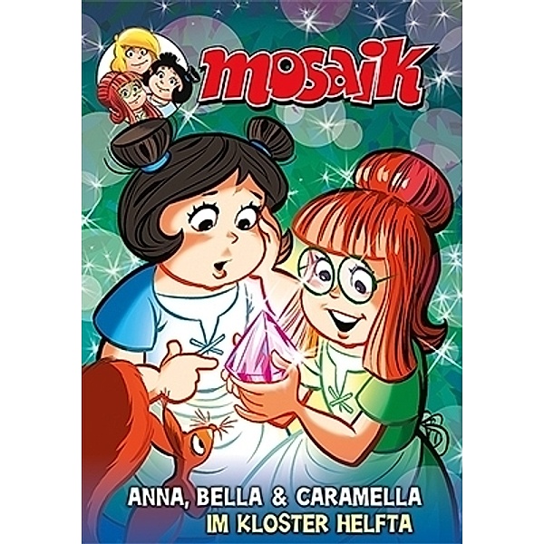 MOSAIK Anna, Bella & Caramella - Im Kloster Helfta, Mosaik Team