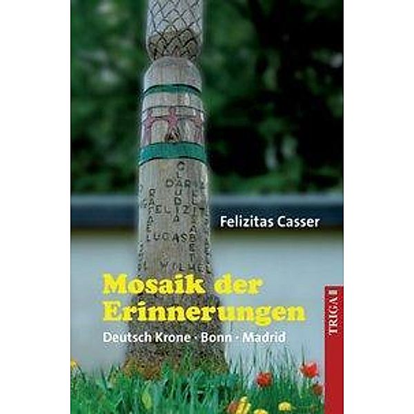 Mosaik der Erinnerungen, Felizitas Casser