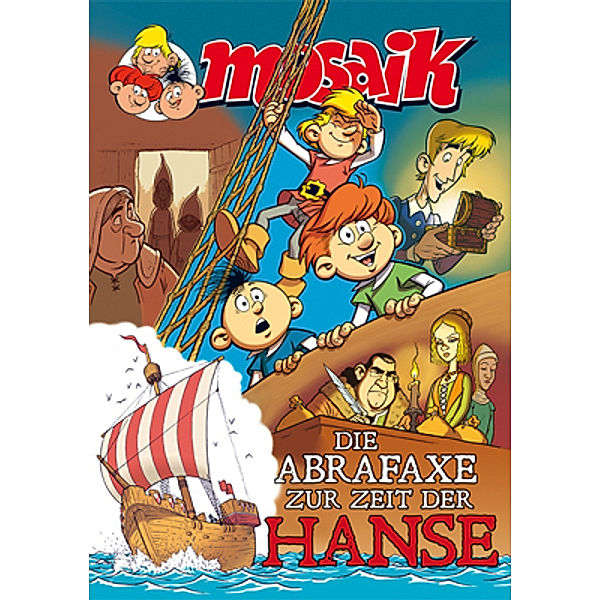Mosaik / Die Abrafaxe zur Zeit der Hanse, Mosaik Team