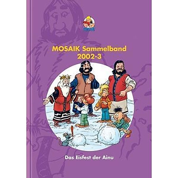 Mosaik Sammelband - Das Eisfest der Ainu, Mosaik Team