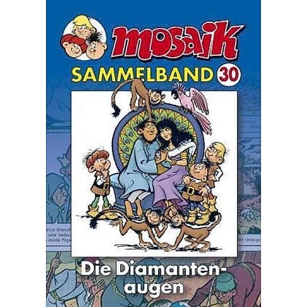 Mosaik Sammelband - Die Diamantenaugen, Mosaik Team