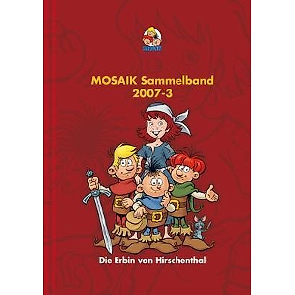 MOSAIK Sammelband  - Die Erbin von Hirschenthal, Mosaik Team