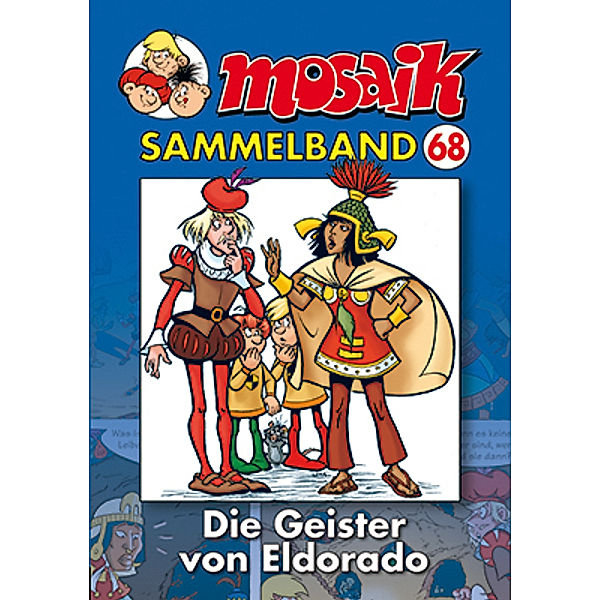 Mosaik Sammelband - Die Geister von Eldorado, Mosaik Team