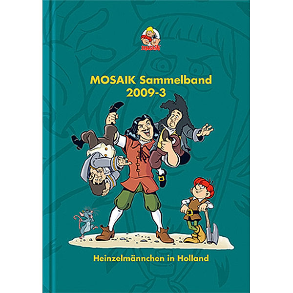 MOSAIK Sammelband - Heinzelmännchen in Holland, Mosaik Team