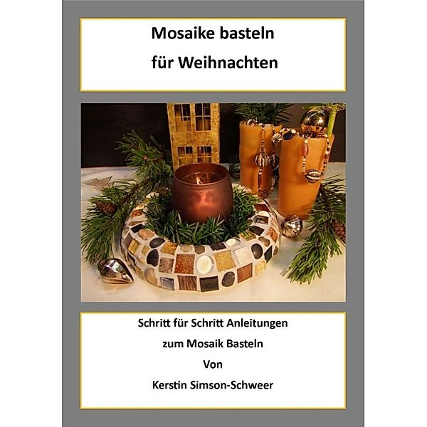 Mosaike basteln für Weihnachten, Kerstin Simson-Schweer