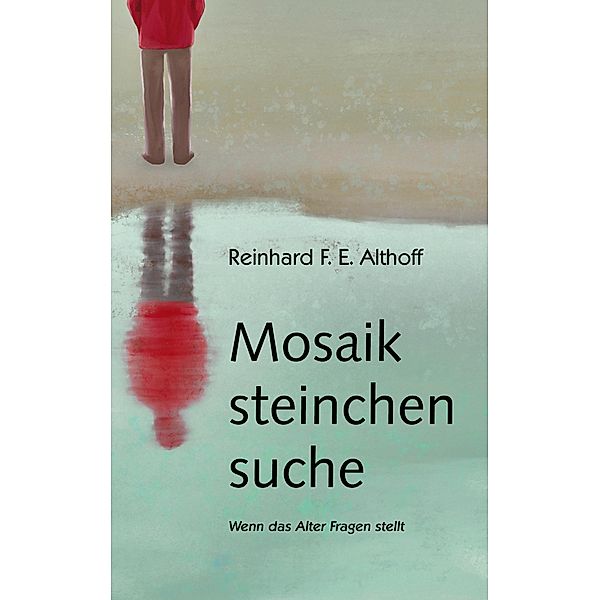 Mosaiksteinchensuche, Reinhard F. E. Althoff