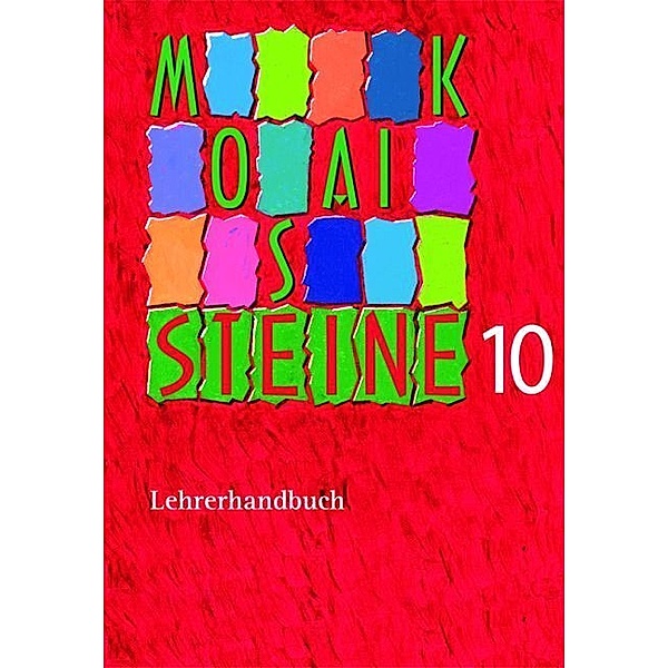 Mosaiksteine, Religionsbuch für Realschulen in Bayern / 10. Schuljahr, Lehrerhandbuch