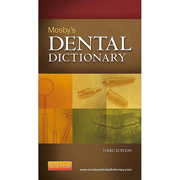Mosby's Dental Dictionary - E-Book, Mosby