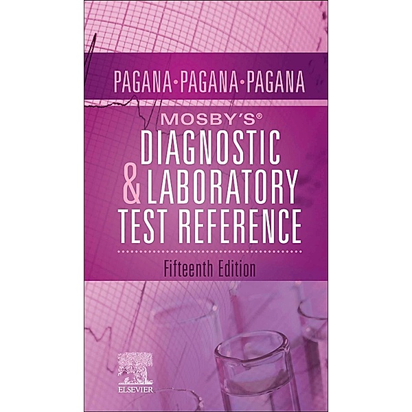Mosby's® Diagnostic and Laboratory Test Reference - E-Book, Kathleen Deska Pagana, Timothy J. Pagana, Theresa Noel Pagana