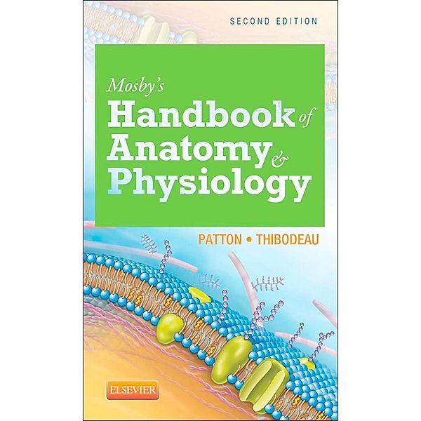 Mosby's Handbook of Anatomy & Physiology, Kevin T. Patton, Gary A. Thibodeau