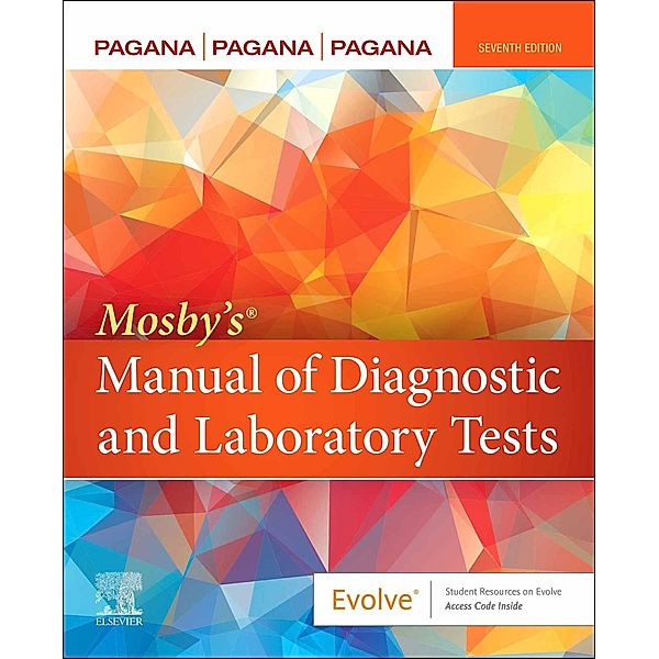 Mosby's Manual of Diagnostic and Laboratory Tests - E-Book, Kathleen Deska Pagana, Timothy J. Pagana, Theresa Noel Pagana