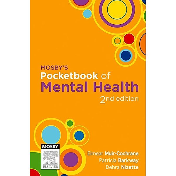 Mosby's Pocketbook of Mental Health - E-Book, Eimear Muir-Cochrane, Patricia Barkway, Debra Nizette