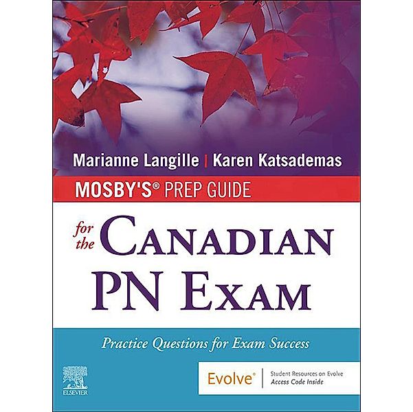 Mosby's Prep Guide for the Canadian PN Exam E-Book, Marianne Langille, Karen Katsademas