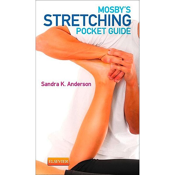 Mosby's Stretching Pocket Guide - E-Book, Sandra K. Anderson
