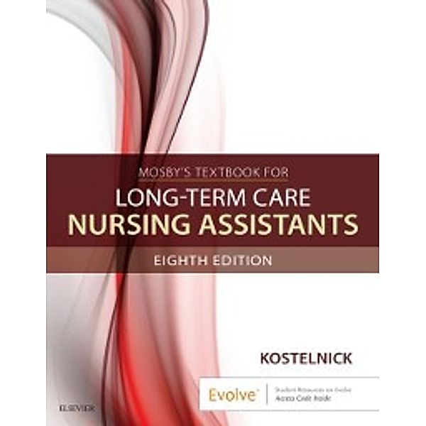 Mosby's Textbook for Long-Term Care Nursing Assistants - E-Book, Clare Kostelnick