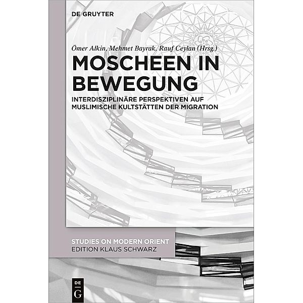 Moscheen in Bewegung / Studies on Modern Orient Bd.37