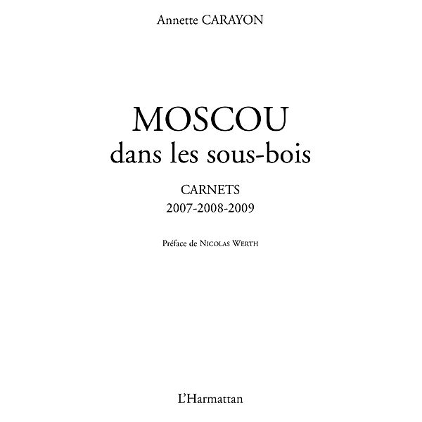 Moscou dans les sous-bois - carnets 2007-2008-2009 / Hors-collection, Annette Carayon