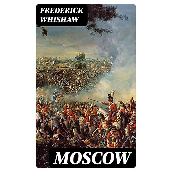 Moscow, Frederick Whishaw