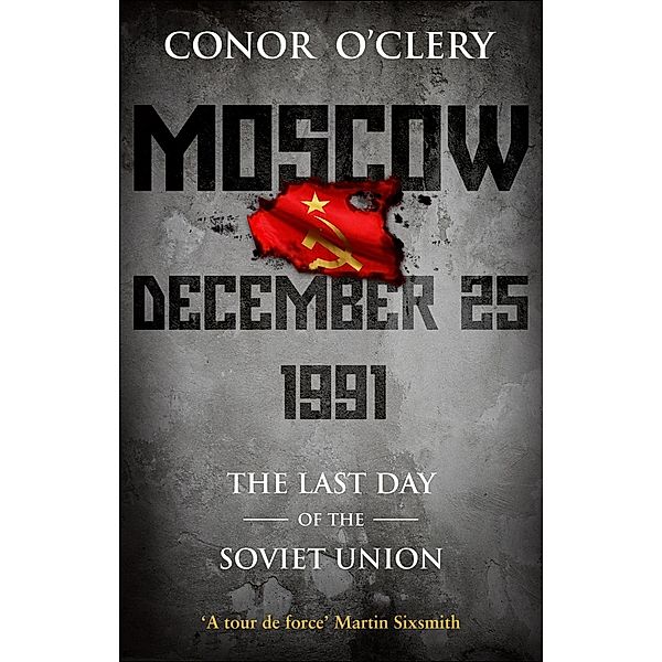 Moscow, December 25, 1991, Conor O'Clery