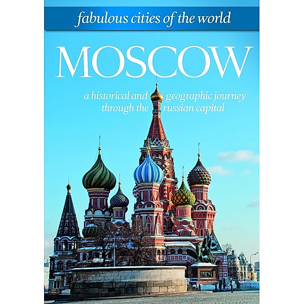 Moscow: Fabulous Cities Of The World, Special Interest