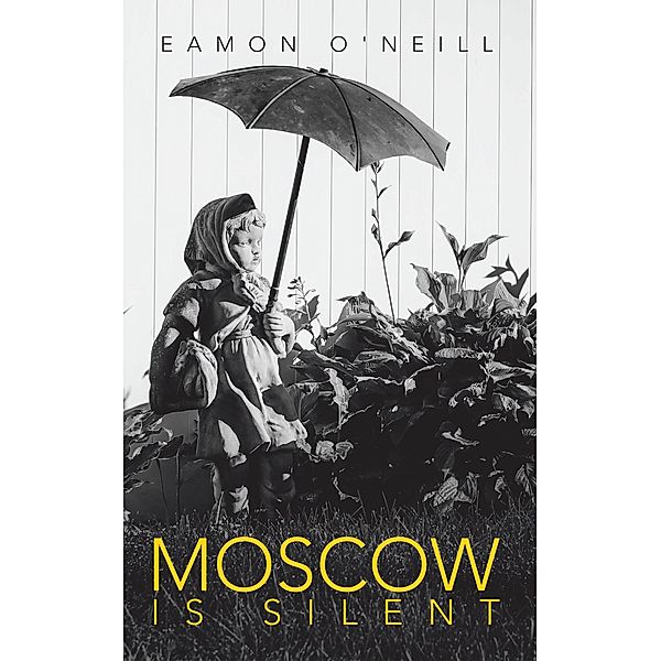 Moscow is Silent, Eamon O'Neill