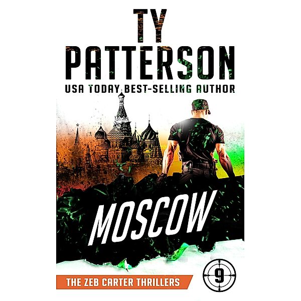 Moscow (Zeb Carter Series, #9) / Zeb Carter Series, Ty Patterson