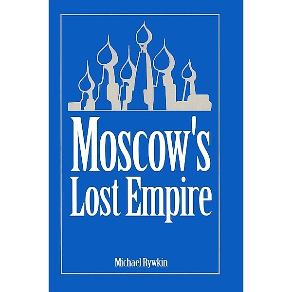 Moscow's Lost Empire, Michael Rywkin
