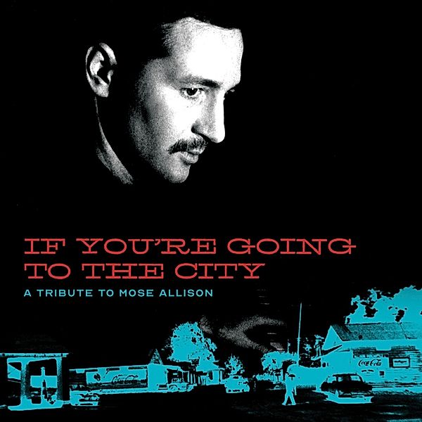 Mose Allison: If You'Re Going To The City, Diverse Interpreten