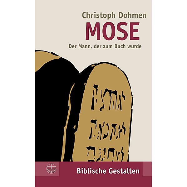 Mose / Biblische Gestalten (BG) Bd.24, Christoph Dohmen