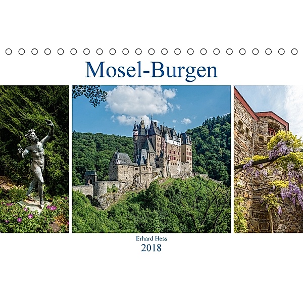 Mosel-Burgen (Tischkalender 2018 DIN A5 quer) Dieser erfolgreiche Kalender wurde dieses Jahr mit gleichen Bildern und ak, Erhard Hess