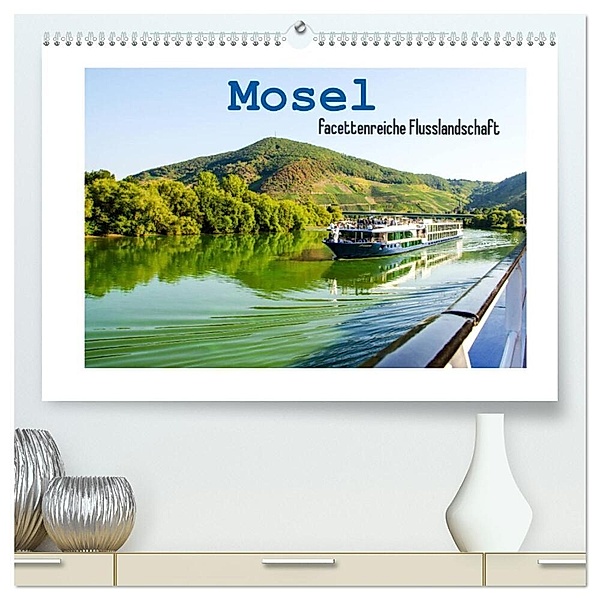 Mosel - facettenreiche Flusslandschaft (hochwertiger Premium Wandkalender 2024 DIN A2 quer), Kunstdruck in Hochglanz, Nina Schwarze