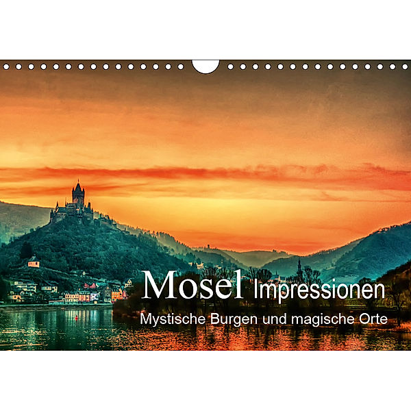 Mosel Impressionen Mystische Burgen und magische Orte (Wandkalender 2019 DIN A4 quer), Steffen Wenske