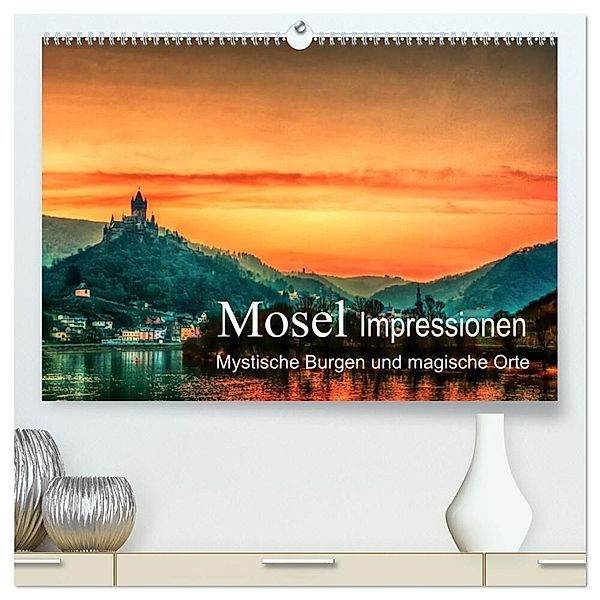 Mosel Impressionen Mystische Burgen und magische Orte (hochwertiger Premium Wandkalender 2024 DIN A2 quer), Kunstdruck in Hochglanz, Steffen Wenske