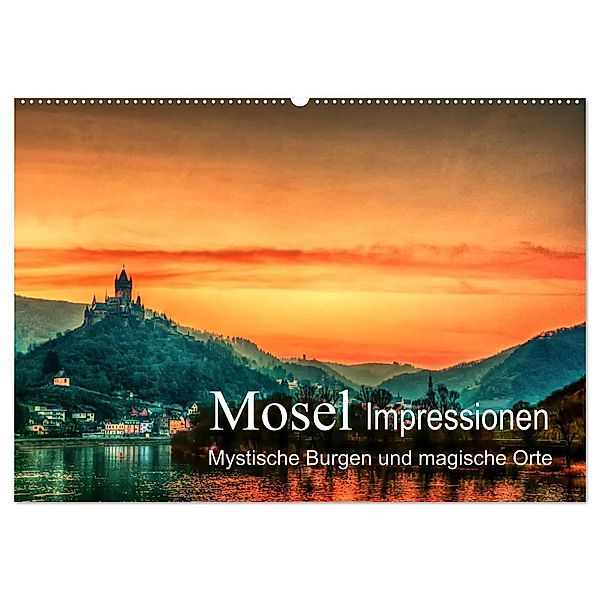 Mosel Impressionen Mystische Burgen und magische Orte (Wandkalender 2025 DIN A2 quer), CALVENDO Monatskalender, Calvendo, Steffen Wenske