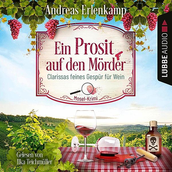 Mosel-Krimi - 1 - Ein Prosit auf den Mörder - Clarissas feines Gespür für Wein, Andreas Erlenkamp