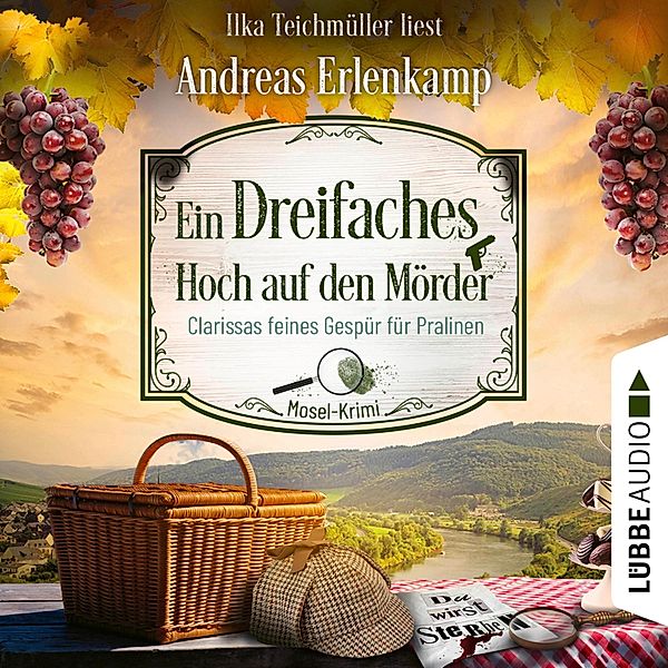 Mosel-Krimi - 3 - Ein dreifaches Hoch auf den Mörder - Clarissas feines Gespür für Pralinen, Andreas Erlenkamp