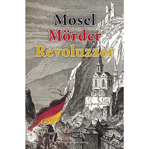 Mosel Mörder Revoluzzer, Peter Wierichs